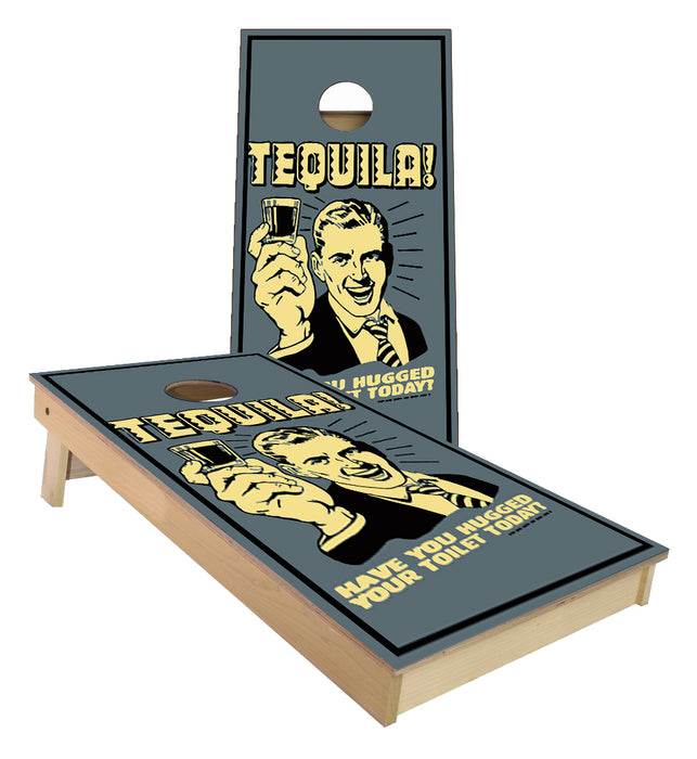 Tequila Have you hugged your toilet today Cornhole Boards